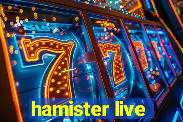 hamister live